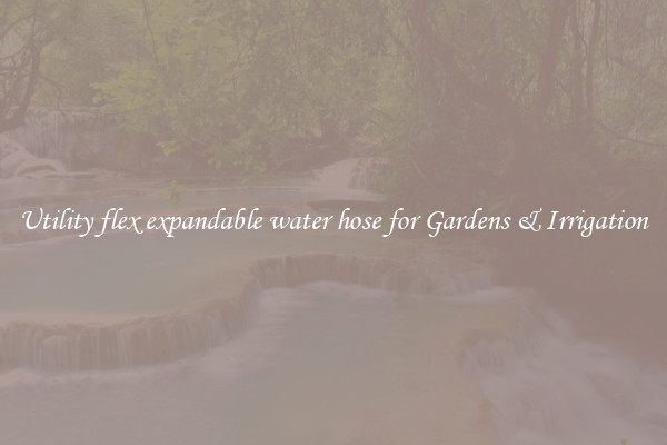 Utility flex expandable water hose for Gardens & Irrigation