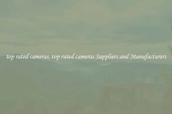 top rated cameras, top rated cameras Suppliers and Manufacturers