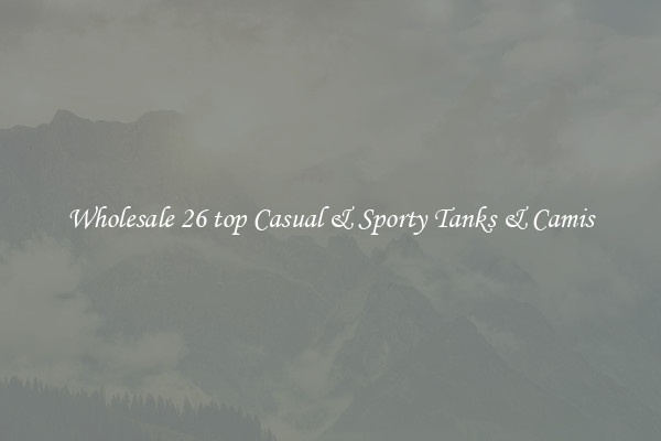 Wholesale 26 top Casual & Sporty Tanks & Camis