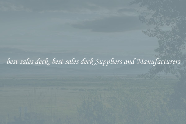 best sales deck, best sales deck Suppliers and Manufacturers