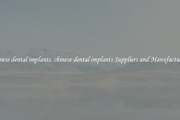 chinese dental implants, chinese dental implants Suppliers and Manufacturers