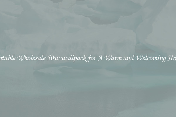 Notable Wholesale 50w wallpack for A Warm and Welcoming Home