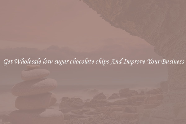 Get Wholesale low sugar chocolate chips And Improve Your Business