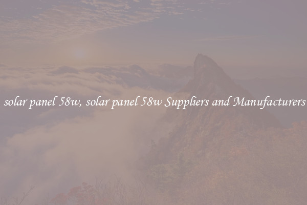 solar panel 58w, solar panel 58w Suppliers and Manufacturers