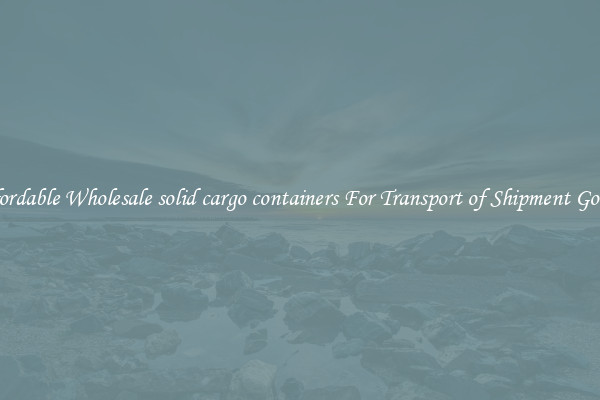 Affordable Wholesale solid cargo containers For Transport of Shipment Goods 