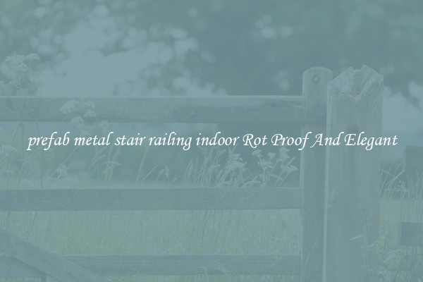 prefab metal stair railing indoor Rot Proof And Elegant