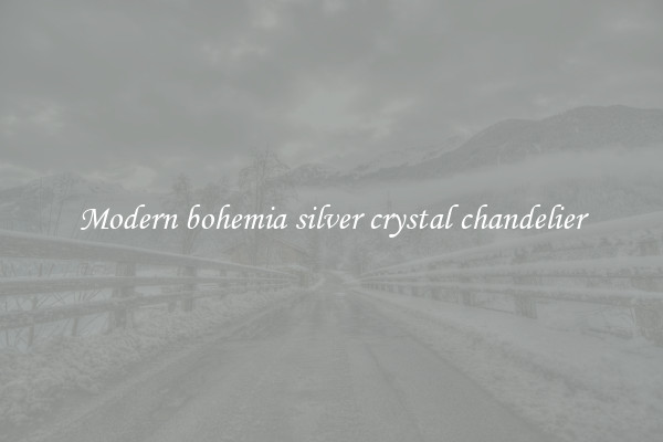 Modern bohemia silver crystal chandelier
