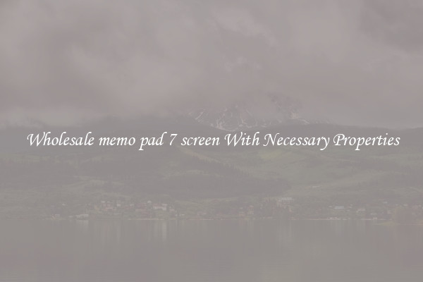 Wholesale memo pad 7 screen With Necessary Properties