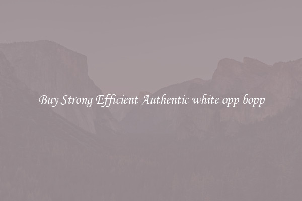 Buy Strong Efficient Authentic white opp bopp
