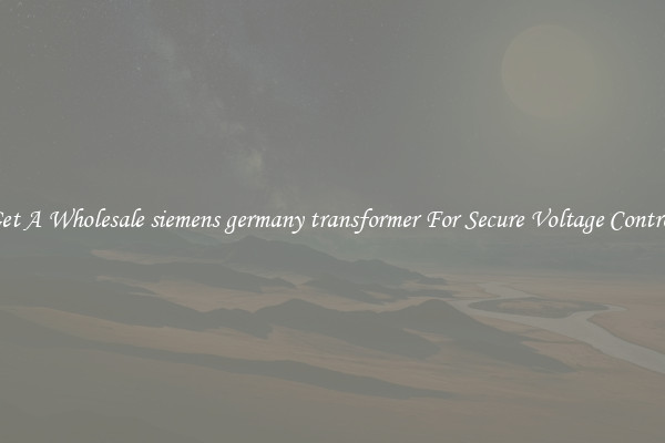 Get A Wholesale siemens germany transformer For Secure Voltage Control