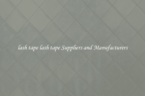 lash tape lash tape Suppliers and Manufacturers