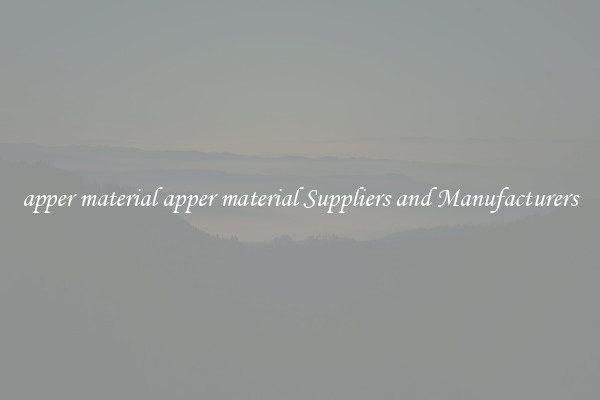 apper material apper material Suppliers and Manufacturers